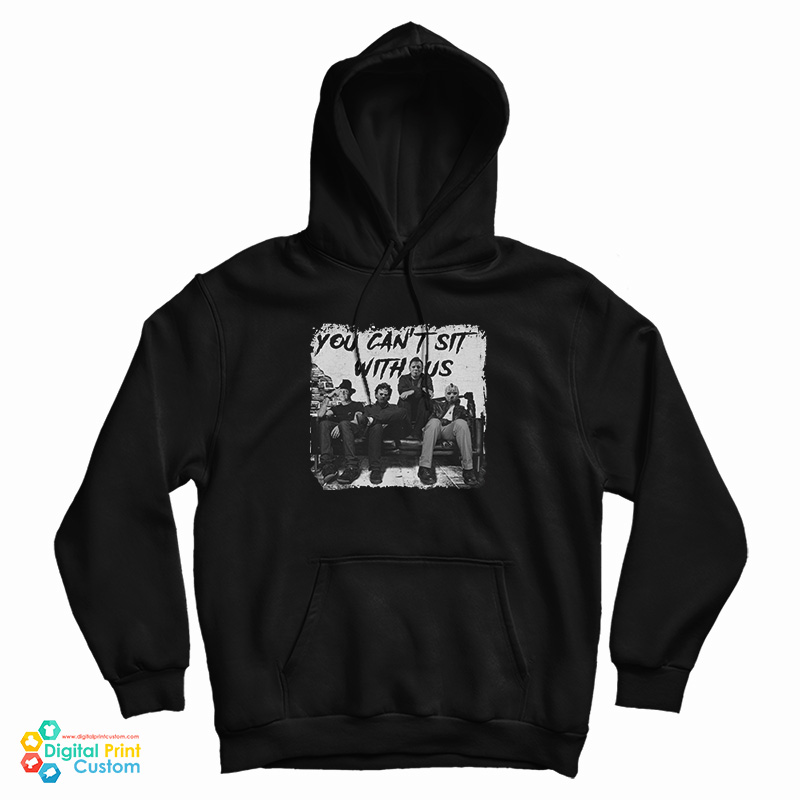 Charming Freddy Jason Michael Myers And Leatherface You Can’t Sit Hoodie