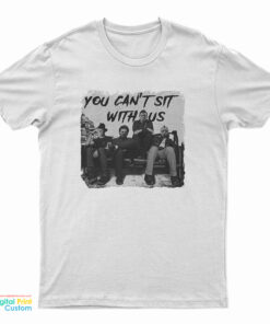 Charming Freddy Jason Michael Myers And Leatherface You Can’t Sit T-Shirt