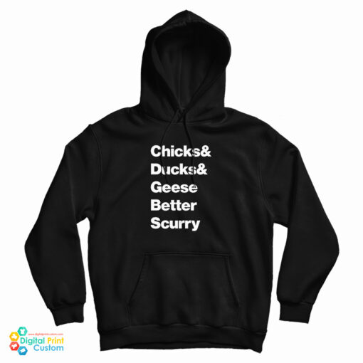 Chicks Ducks Geese Better Scurry Hoodie