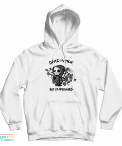Dead Inside But Caffeinated Hoodie