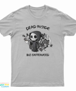 Dead Inside But Caffeinated T-Shirt