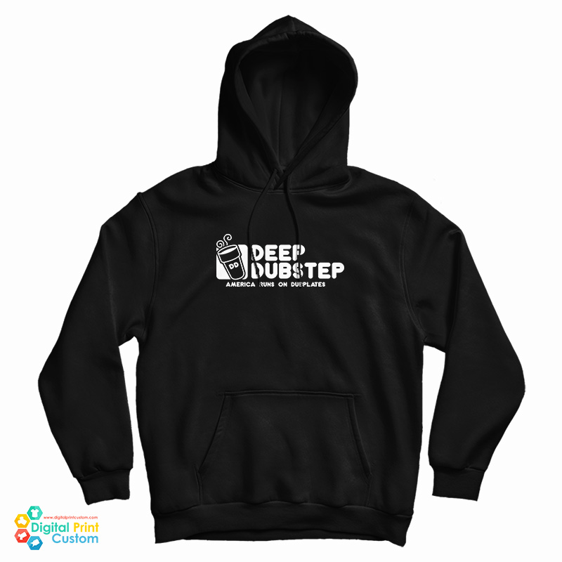 Deep Dubstep America Runs On Dubplates Hoodie