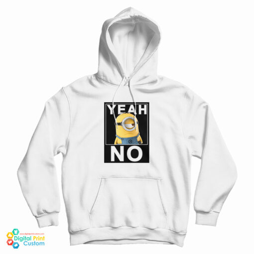 Despicable Me Minions Yeah No Hoodie