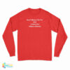 Don't Blame Me For Shit I Voted For Hillary Clinton Long Sleeve T-Shirt