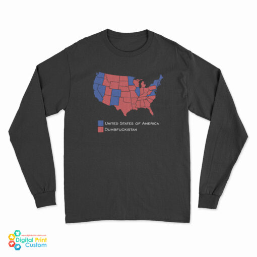 Election Map United States Of America Dumbfuckistan Long Sleeve T-Shirt