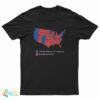 Election Map United States Of America Dumbfuckistan T-Shirt