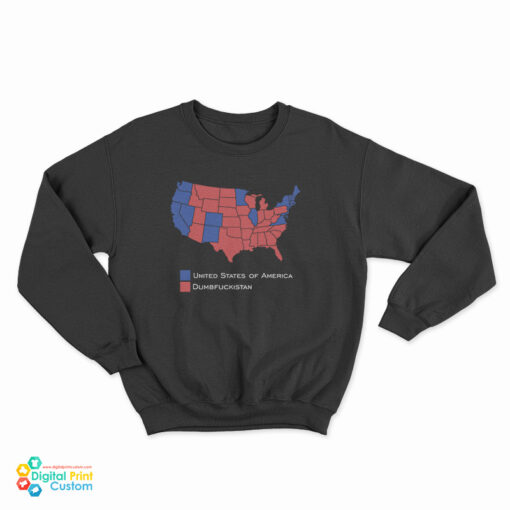 Election Map United States Of America Dumbfuckistan Sweatshirt