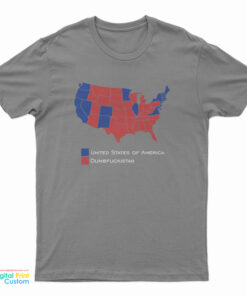 Election Map United States Of America Dumbfuckistan T-Shirt