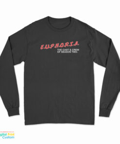 Euphoria The Cast And Crew Of Season Two Long Sleeve T-Shirt