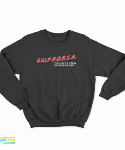 Euphoria The Cast And Crew Of Season Two Sweatshirt