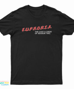 Euphoria The Cast And Crew Of Season Two T-Shirt