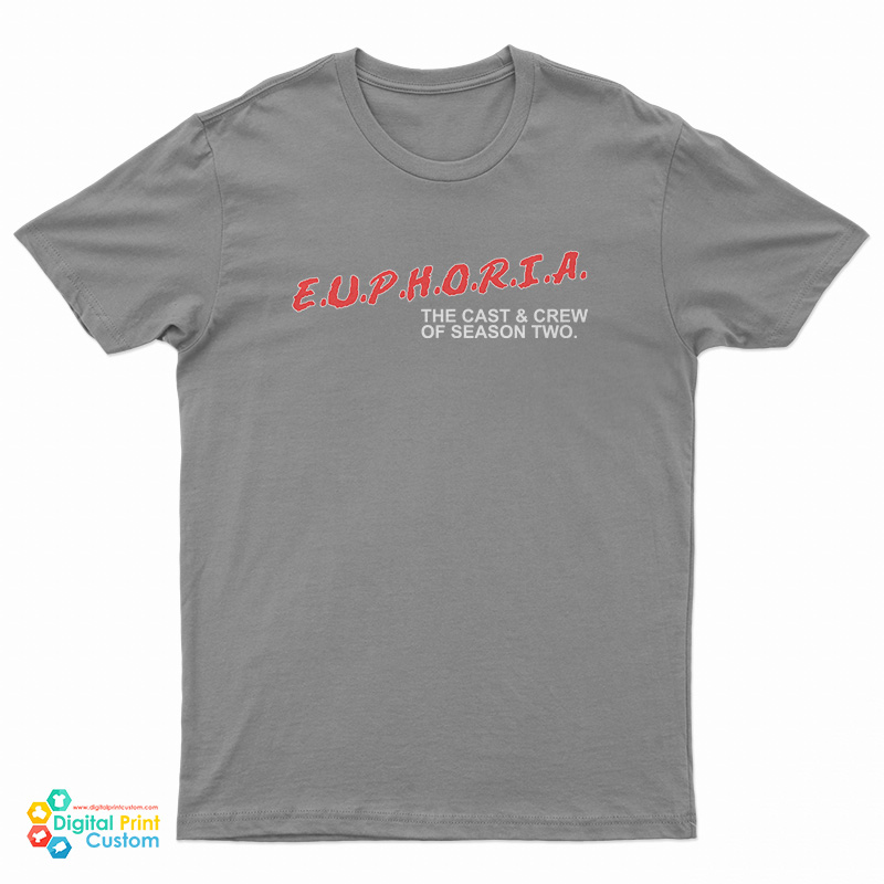 Euphoria The Cast And Crew Of Season Two T-Shirt
