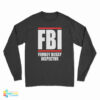 FBI Femboy Bussy Inspector Long Sleeve T-Shirt