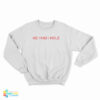 He Him Hole Sweatshirt