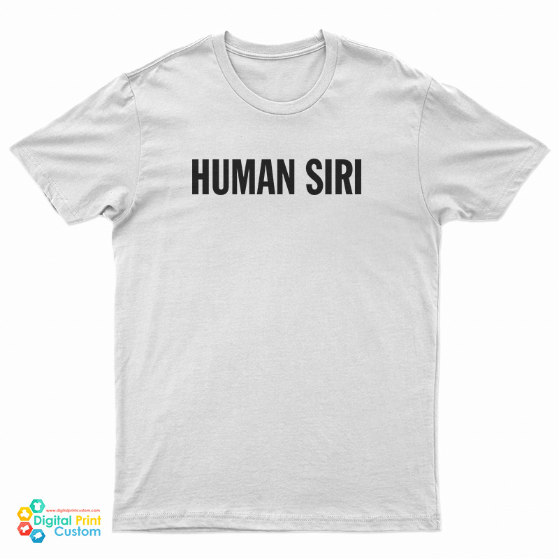 Human Siri T-Shirt