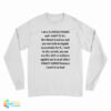 I Am A Clinically Insane And I Want To Kill This Threat Is Serious Long Sleeve T-Shirt