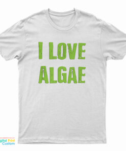 I Love Algae T-Shirt