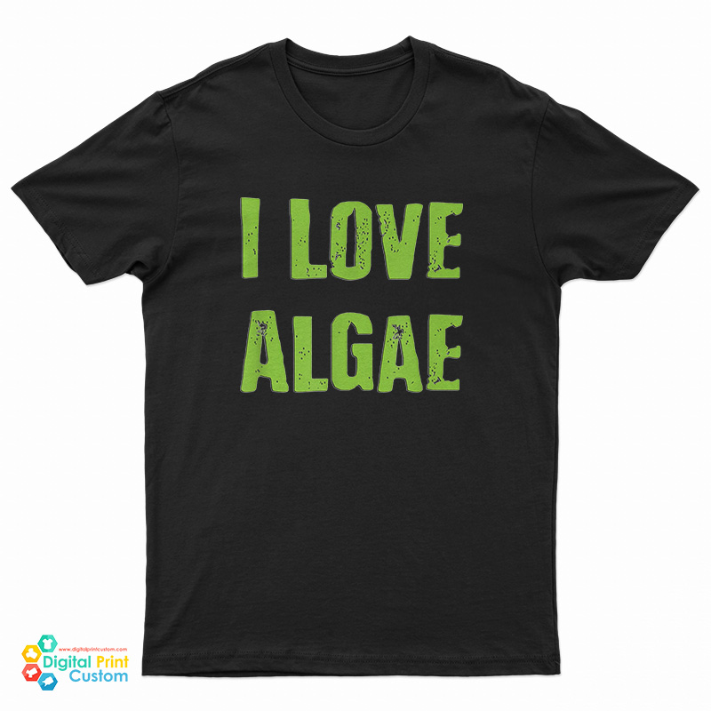 I Love Algae T-Shirt