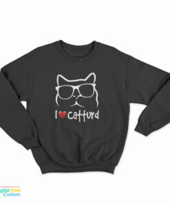 I Love Catturd Sweatshirt