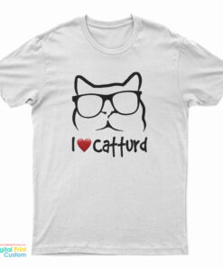 I Love Catturd T-Shirt