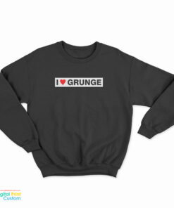 I Love Grunge Eddie Vedder Sweatshirt