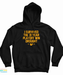 I Survived The 31 Year Playoff Win Drought 1991 2022 Hoodie