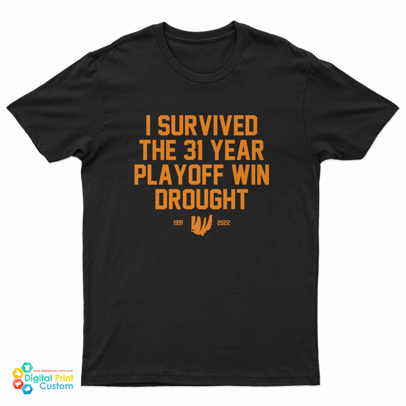 I Survived The 31 Year Playoff Win Drought 1991 2022 T-Shirt