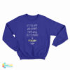 If You're Reading This Number 6 Is Coming Sweatshirt