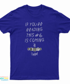 If You're Reading This Number 6 Is Coming T-Shirt