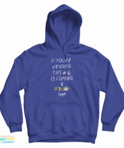 If You're Reading This Number 6 Is Coming Hoodie