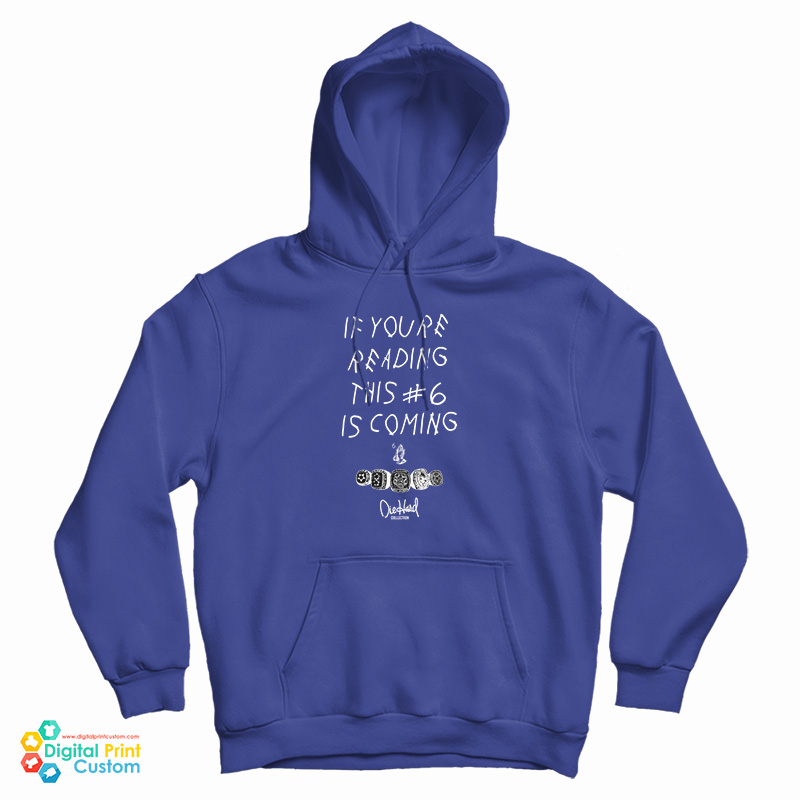 If You're Reading This Number 6 Is Coming Hoodie