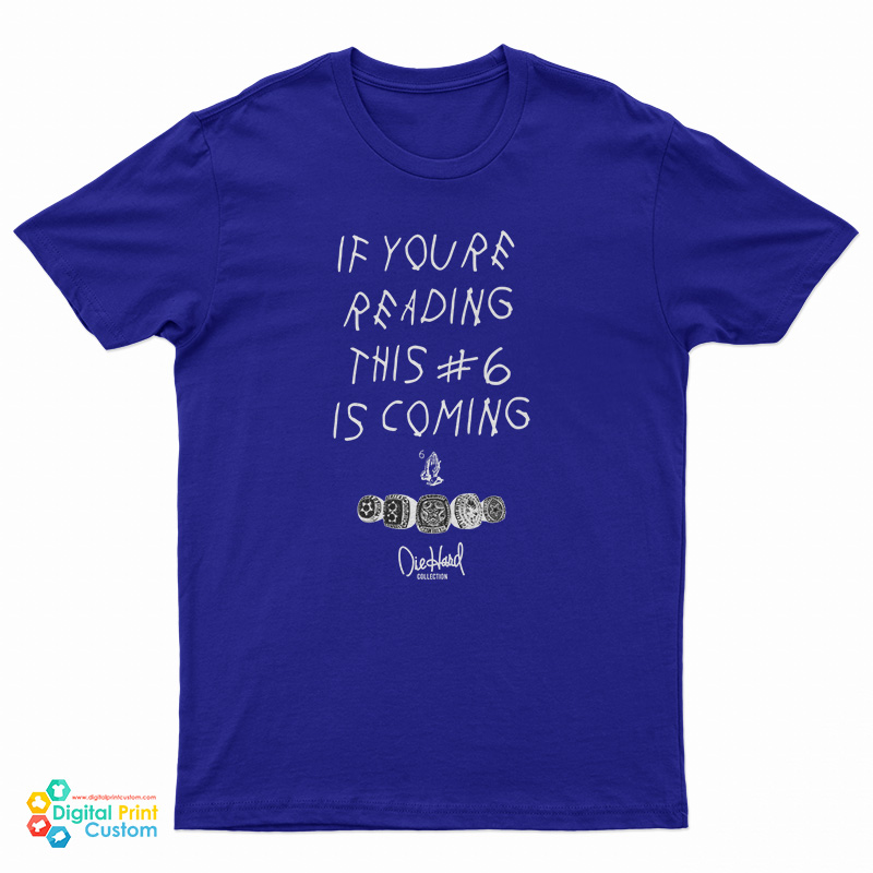 If You're Reading This Number 6 Is Coming T-Shirt