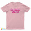 It's Not Me It's You T-Shirt