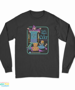 Let's Start A Cult Long Sleeve T-Shirt
