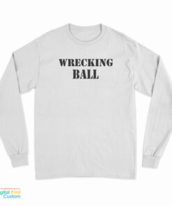 Miley Cyrus Wrecking Ball Long Sleeve T-Shirt