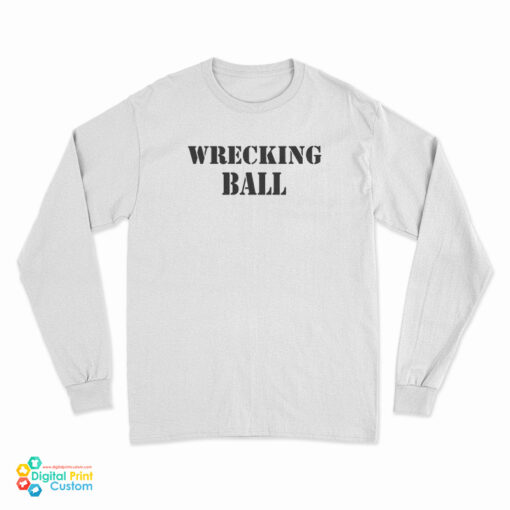 Miley Cyrus Wrecking Ball Long Sleeve T-Shirt