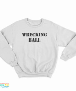Miley Cyrus Wrecking Ball Sweatshirt
