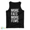 More Fats More Fems Tank Top