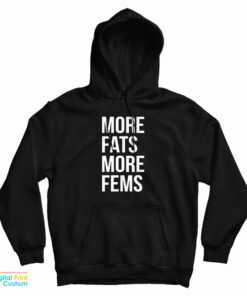 More Fats More Fems Hoodie