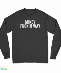 My Chemical Romance Mikey Fuckin Way Long Sleeve T-Shirt