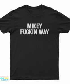 My Chemical Romance Mikey Fuckin Way T-Shirt