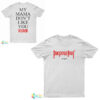 My Mama Don't Like You T-Shirt
