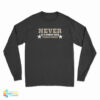 Never Let A Cowboy Hater Touch These Long Sleeve T-Shirt