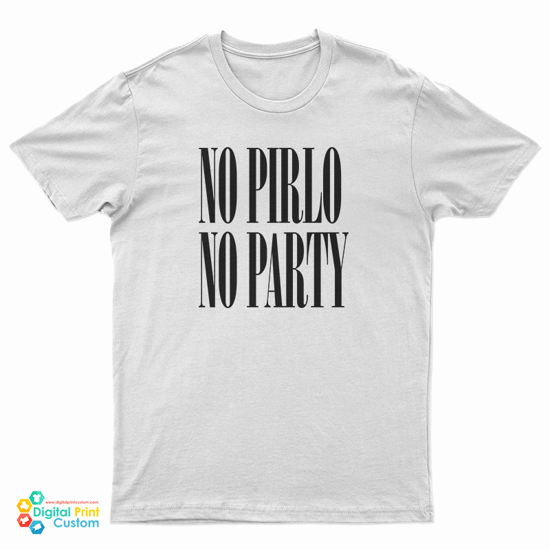 No Pirlo No Party T-Shirt