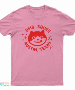 Omg Squee Austin Texas T-Shirt