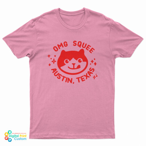 Omg Squee Austin Texas T-Shirt