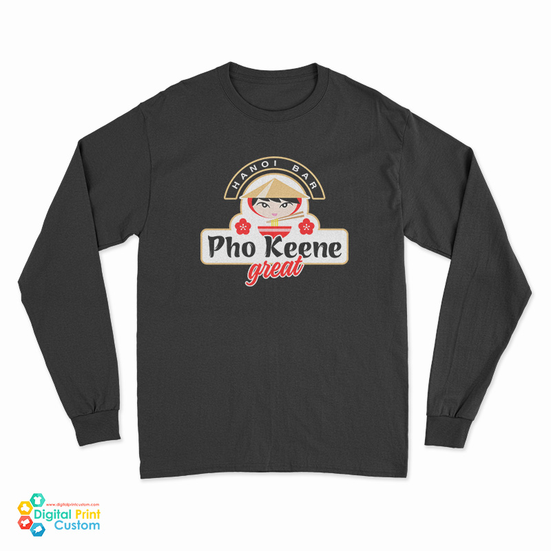 Pho Keene Great Long Sleeve T-Shirt