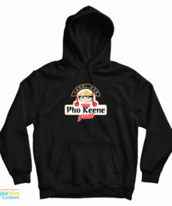 Pho Keene Great Hoodie