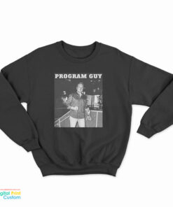 Program Guy Sweatshirt