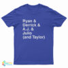 Ryan Derrick Aj Julio And Taylor T-Shirt